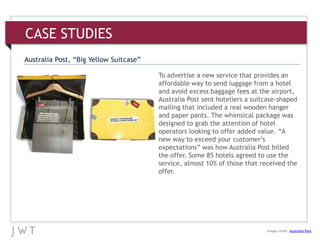 CASE STUDIES
Image credit: Australia Post
To advertise a new service that provides an
affordable way to send luggage from ...