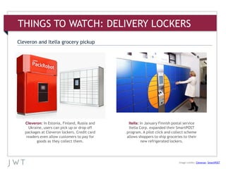 THINGS TO WATCH: DELIVERY LOCKERS
Image credits: Cleveron; SmartPOST
Cleveron and Itella grocery pickup
Cleveron: In Eston...
