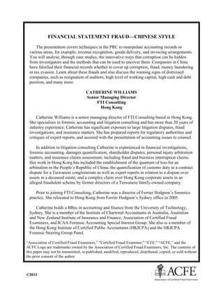 ©2011
FINANCIAL STATEMENT FRAUD—CHINESE STYLE
The presentation covers techniques in the PRC to manipulate accounting recor...