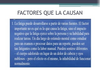 FACTORES QUE LA CAUSAN

 