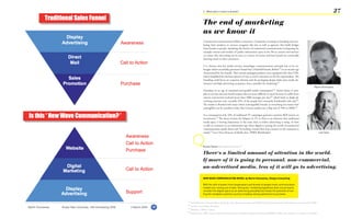 2 - What does it mean to brands?                                                                                                                    27

                   The end of marketing
                   as we know it
                   Commercial communication follows consumers. Companies investing in branding and mar-
                   keting their products or services recognize this fact as well as agencies that build bridges
                   from brands to people. Analyzing the history of commercial communication (comparing for
                   example content and tonality of ‘public information’ spots in the 50s to current viral movies)
                   we notice why advertising can be seen as a mirror of society and how brands are continually
                   drawing nearer to their consumers.

                   It is obvious that the sender-receiver monologue communications principle has to be ret-
                   hought which sucessfully generated ‘brand fans’ (Scholz&Friends, Berlin)33 in an ancient age
                   characterized by few brands. Their mostly packaged products were equipped with clear USPs,
                   which simplified the decision process of easy to reach consumers in the few supermakets. The
                   branding could focus on corporate identity and the packaging design while mass media do-
                   minance and high advertising acceptance were a paradise for marketing.33
                                                                                                                                                    Martin Runnacles
                   Nowadays in an age of ‘atomized and parallel media consumption’33, brand choice is com-
                   plex as we have become brand sceptics that are more difficult to reach because we suffer from
                   sensory and mental overload (more than 3000 messages per day)33 which leads to ahigh ad-
                   vertising rejection rate, (actually 65% of the people feel constantly bombarded with ads)33.
                   The market is flooded with many (often exchangeable) brands, as everything (no matter how
                   untangible) can be a product today (the German market saw a flop rate of 70% in 2008).33

                   As a consequence only 18% of traditional TV campaigns generate a positive ROI (return on
                   investment).34 The decay of prize for Adspace in TV or Print is an indicator that traditional
                   media space is loosing importance at the same time as online advertising is rising. So how
                   to talk to customers in an information age where digital is turning the world of commercial
                   communication upside down and ‘Everything a brand does that connects to the consumer is
                   media’35 (Lee Clow, Director of Media Arts, TBWA Worldwide)?                                                                           Lee Clow




                   Russel Davies Strategist & Author 36

                   There‘s a limited amount of attention in the world.
                   If more of it is going to personal, non-commercial,
                   un-advertised media, less of it will go to advertising.

                   New wave COMMuNiCaTiON MOdel by Martin Runnacles, ultegra Consulting

                   With the shift of power from broadcasters and brands to people many communication
                   models are running out of date. Runnacles‘ marketing hypothesis does not primarily
                   consider the digital space as an advertising possibilty but shows the potential of hos-
                   ting the complete customer journey including raising awareness to purchase.


33
     Scholz&Friends, Dramatic Shift in Marketing <http://blog.envision-grp.com/2009/01/scholz-friends-dramatic-shift-in.html> accessed on 04.06.2009
34
     YouTube, Social Media Revolution
35
     Slideshare, TBWA on Change
36
     Russel Davies, 2008 - the year of peak advertising <http://russelldavies.typepad.com/planning/2008/01/2008---the-year.html> accessed on 22.01.2009
 