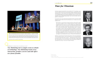 4 - Crisis. What crisis?                                                                                                                     53

                                                                                                                           Time for Titanium

                                                                                                                           Investments in digital advertising which is today worldwide 13%79 of total adspent is expec-
                                                                                                                           ted to grow rapidly as in the current economic climate companies are stepping back and ‘hit-
                                                                                                                           ting the reset button.’80 (Marc Pritchard, Global Marketing Officer, P&G). Procter&Gamble
                                                                                                                           the world’s biggest spender in communication is changing its structure. With Marc Pritchard
                                                                                                                           now being both Chief Marketing and Chief Branding Officer advertising, media investment
                                                                                                                           managment, design (including packaging design), market research and public relations are
                                                                                                                           gathered in one department.80

                                                                                                                           In an interview at the Cannes Advertising Festival 2009 with Martin Sorrell (CEO of WPP,
                                                                                                                           Worldwide) Pritchard explains that the reason behind this step is ‘to integrate all our brand-
                                                                                                                           building activities.’

                                                                                                                               The expectation is to touch the life of consumers around the world much more quickly.                                Marc Pritchard
                                                                                                                               ‘We’ve got great capabilities within the individual departments internally and agencies
                                                                                                                               externally but what they need to be is to be better together. We are making structural
                                                                                                                               changes to do that. On over 50% of our sales we have brand franchise leaders which are
                                                                                                                               global in nature and integrate all the functions to get things done around the world. On
                                                                                                                               over one third of the business the BAL - Model (Brand Agency Leader) is running. So
                                                                                                                               we can integrate the agencies. Rather than briefing them individually, we can brief all of
                                                                                                                               them together, so you can come up with integrated ideas and live them around the world.
                                                                                                                               And now internally we are also integrating all of our disciplines because it creates speed
                                                                                                                               and allows us to more rapidly build great ideas. It really comes down to and what we see
                                                                                                                               increasingly as examples here at Cannes ‘the integrated creativity’. This is what we need.
                                                                                                                               Those grand brandbuilding ideas that then we can integrate to consumer touchpoints and
    hOw is The ReCessiON aFFeCTiNg The iNdusTRy NOw aNd hOw will iT shaPe iTs FuTuRe?                                          come together to create something which is larger in a whole than the individual pieces.80

    This was the subject at the Cannes Debate 2009 with Mary Beth West, eVP & CMO, Kraft Foods; Marc                       And this is is one of the reason, the present and near future is seen by many people all over                           Sir Martin Sorrell
    Pritchard, Global Marketing Officer, P&G; Mary Dillon, eVP and Global CMO, McDonald’s Corporation                      the world (including the author) ‘as the most interesting time ever for advertising and design.’
    and Brian Perkins, eVP, Corporate Communication, J&J was hosted by WPP’s CeO Sir Martin Sorrell                        ‘In an interconnected world, media is everywhere: ... The opportunities for value creation are
                                                                                                                           greater than ever before – but we must expand our vision of what media is to begin realizing
    http://www.youtube.com/watch?v=xrSpsmlaShg                                                                             them. (Havas Media Lab).81 It is time for Titanium creative work ‘that does not follow exis-
                                                                                                                           ting models, but sets trends’82 (Cannes Lions Category description).




Seth Godin Author of Meatball Sundae: Is Your Marketing out of Sync? 81

New Marketing isn‘t a single event or website
                                                                                                                                                                                                                                                      Seth Godin
or technology. New Marketing treats every
interaction, product, service and side effect
as a form of media.
                                                                                                        79
                                                                                                             Media Convergence
                                                                                                        80
                                                                                                             Cannes Debate 2009
                                                                                                        81
                                                                                                             Slideshare, TBWA on Change
                                                                                                        82
                                                                                                             Cannes Lions, Titanium and Integrated Lions <http://www.canneslions.com/awards/categories.cfm?section_id=36> accessed on 26.06.2009
 