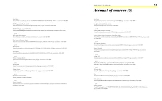 FROM ‘ThiS iS iT’ TO ‘heRe i AM’                                                                             81

                                                                                                          Account of sources (5)

Faris Yakob                                                                                               Lee Clows
<http://theplanninglab.typepad.com/.a/6a00d83451688869e201156e40f31b970c-500wi> accessed on 27.05.2009    <http://www.tbwa-london.com/assets/images/talk/l-0090.jpg> accessed on 17.07.2009

BMW Augmented Reality for Z4                                                                              GoogleSearch United Breaks Guitars
<http://www.inition.co.uk/inition/images/casestudy_bmw_5.jpg> accessed on 18.09.2009                      <http://www.google.com> accessed on 25.09.2009

LEGO Packaging Augmented Reality                                                                             p.28
<http://augmentedblog.files.wordpress.com/2009/01/lego_digital_box_showcase.jpg> accessed on 26.07.2009   United Breaks Guitars at YouTube
                                                                                                          <http://www.youtube.com/watch?v=5YGc4zOqozo> accessed on 20.08.2009
   p.18
Sixth Sense (three pictures)                                                                              United Airlines Online Conversation Topics Buzz Study
<http://www.pranavmistry.com/projects/sixthsense/> accessed on 02.10.2009                                 <http://infegy.com/buzzstudy/wp-content/uploads/2009/07/screenshot-on-2009-07-09-at-11734-am.png> accessed
                                                                                                          on 20.08.2009
Tom Cruise in Minority Report
<http://i.i.com.com/cnwk.1d/i/bto/20090209/minorityreport_500x333_270x179.jpg> accessed on 12.03.2009        p.29
                                                                                                          The Cluetrain Manifesto
   p.19                                                                                                   <http://www.livingstonbuzz.com/wp-content/uploads/2008/11/cluetrain.jpg> accessed on 12.02.2009
Russel Davies
<http://newsimg.bbc.co.uk/media/images/41417000/jpg/_41417400_blooker_416.jpg> accessed on 18.08.2009     Rupert Murdoch
                                                                                                          <http://www.cosmogirl.com/cm/cosmogirl/images/rupert-murdoch-WI-1108-lg-59788136.jpg> accessed on
Post Digital                                                                                              28.09.2009
<http://russelldavies.typepad.com/.a/6a00d8341c6b5453ef010536cc1c39970c-pi> accessed on 18.08.2009
                                                                                                             p.30
   p.20                                                                                                   Google 1997
Obama Campaign Speech                                                                                     <http://perspectives.mvdirona.com/content/binary/JeffDean_Google1997.jpg> accessed on 14.05.2009
<http://www.siiaonline.org/files/Obama_Dom_JN.jpg> accessed on 27.02.2009
                                                                                                             p.31
   p.21                                                                                                   BrandZ Top 100 Ranking, released by Milward Brown Optimor on April 29th 2009
David Droga                                                                                               from pdf at <http://www.millwardbrown.com/Sites/Optimor> accessed on 01.06.2009
<http://www.janela.com.br/imagens/gente/david_droga.jpg> accessed on 17.09.2009
                                                                                                             p.32
Obama iPhone                                                                                              The Long Tail
<http://assets.gearlive.com/blogimages/obama-sms-vp.jpg> accessed on 27.02.2009                           <http://battellemedia.com/images/longtail.jpg> accessed on 19.09.2009

  p.26                                                                                                    Free
New Wave Communication                                                                                    <http://www.addto10.com/images/ff_free_bg.jpg> accessed on 19.09.2009
Martin Runnacles, Ultegra Consulting
                                                                                                          Chris Anderson
   p.27                                                                                                   <http://openreflections.files.wordpress.com/2009/06/chris_anderson1.jpg> accessed on 19.09.2009
Martin Runnacles
<http://www.facebook.com/photo.php?pid=16228&id=1523023414#/photo.php?pid=16228&id=1523023414>                p33
accessed on 25.09.2009                                                                                    Jeremy Bullmore
                                                                                                          <http://2.bp.blogspot.com/_WRdfWTlNEJk/R1P_0fd_VtI/AAAAAAAAAEg/hqLh3e3JIU0/s1600-R/jbpicture.
                                                                                                          jpg> accessed on 01.05.2009
 