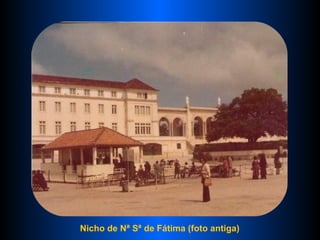 Nicho de Nª Sª de Fátima (foto antiga) 
