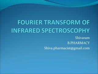 Shivaram
              B.PHARMACY
Shiva.pharmacist@gmail.com
 