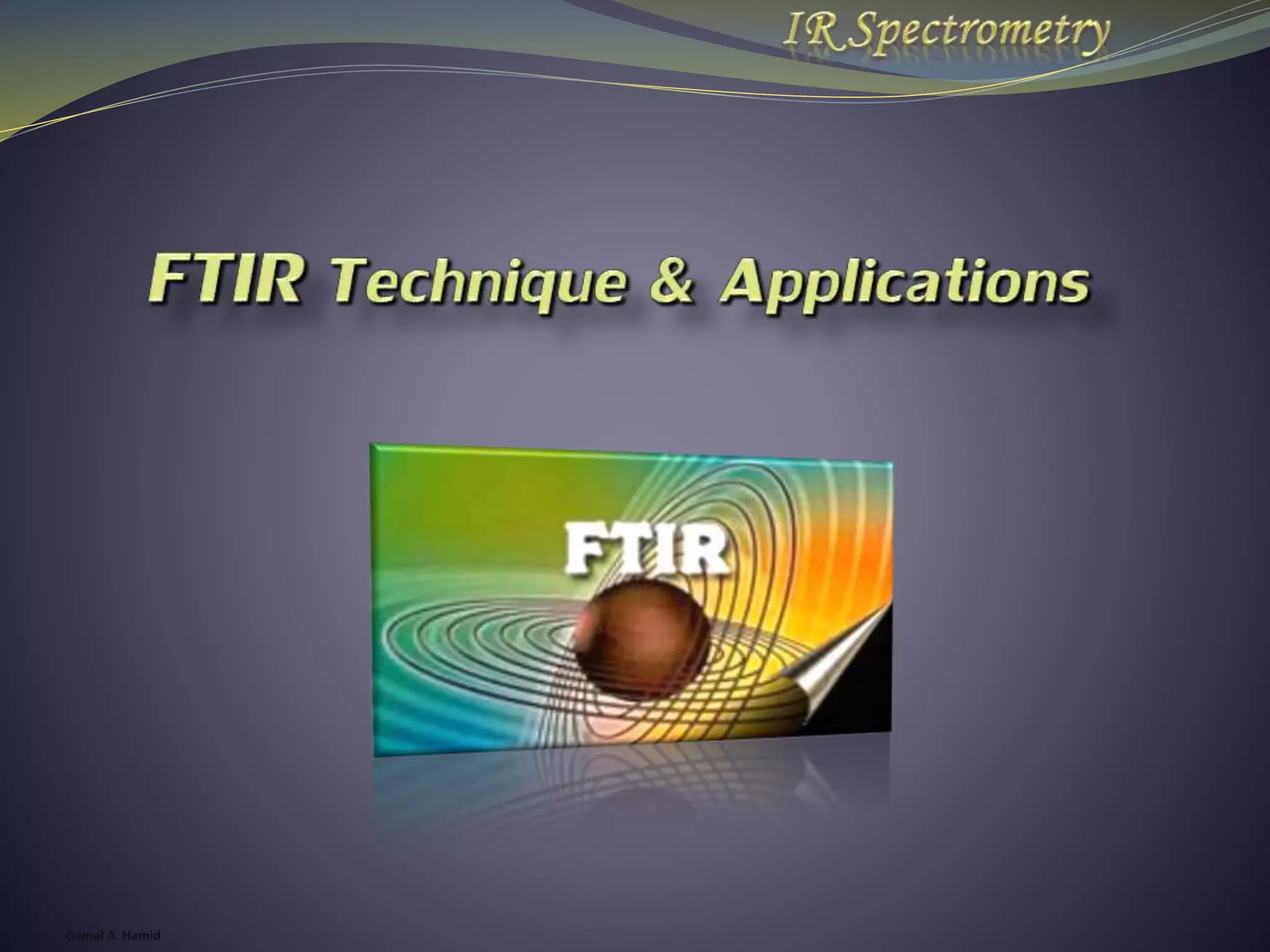 Fourier Transform Infrared Spectroscopy Ftir | PPTX