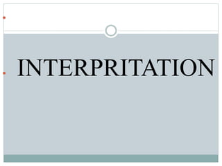 
 INTERPRITATION
 