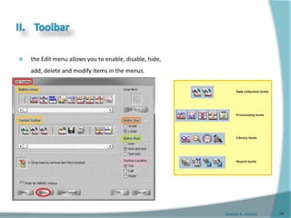 Gamal A. Hamid
 the Edit menu allows you to enable, disable, hide,
add, delete and modify items in the menus.
34
 