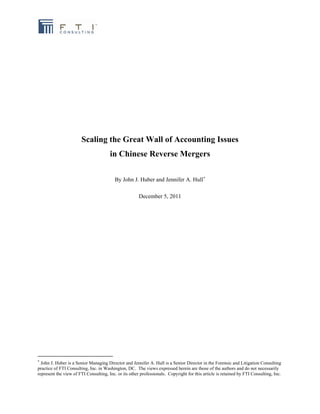 Scaling the Great Wall of Accounting Issues
in Chinese Reverse Mergers
By John J. Huber and Jennifer A. Hull∗
December 5, ...