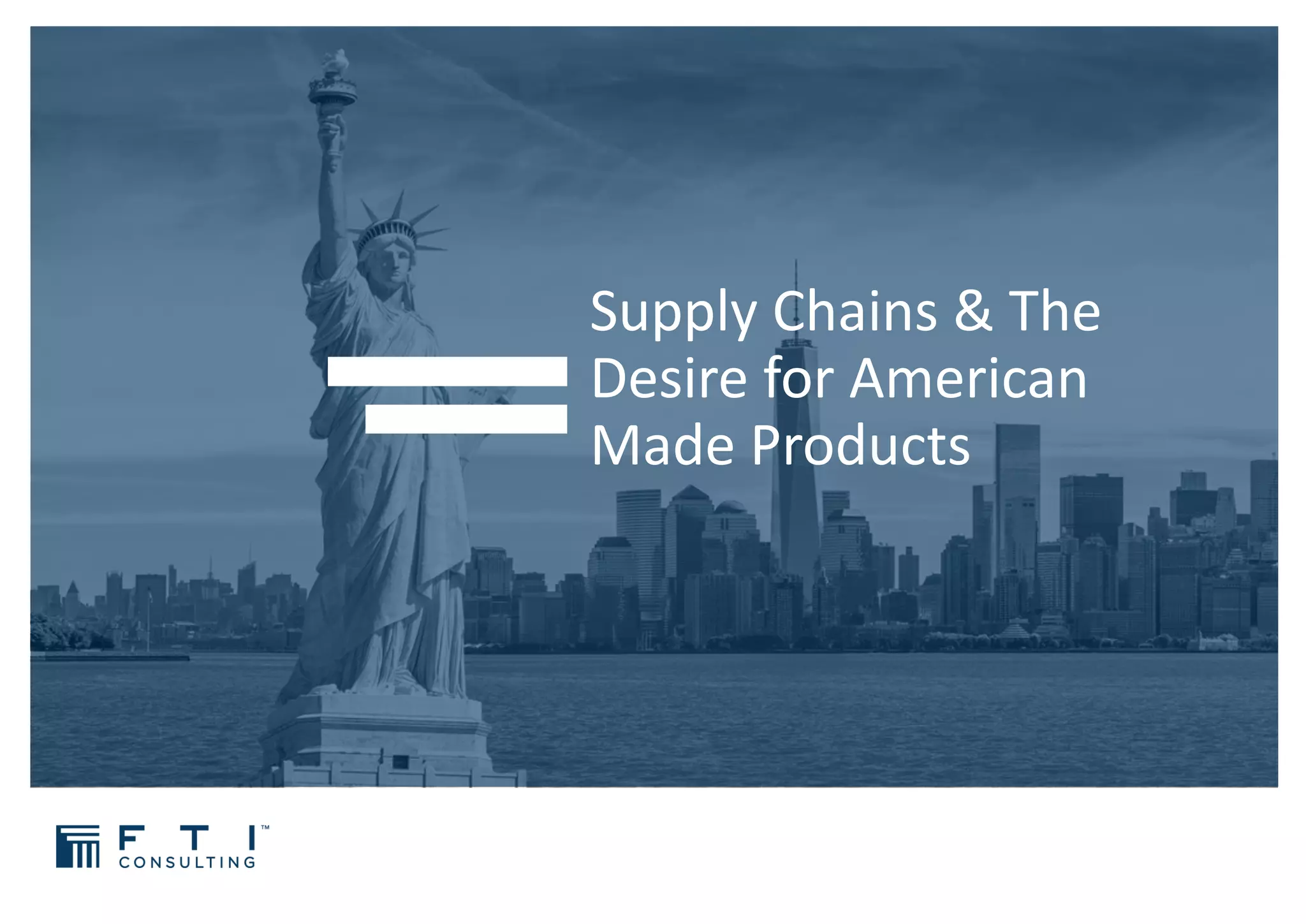 Supply Chains & The
Desire for American
Made Products
 