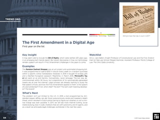 © 2017 Future Today Institute
Will bots have their day in court in 2017?
TREND 060
84 © 2017 Future Today Institute
Needs Monitoring Informs Strategy Requires Action
The First Amendment in a Digital Age
First year on the list
Watchlist
ACLU; Jack Balkin, Knight Professor of Constitutional Law and the First Amend-
ment at Yale Law School; Margot Kaminski, Assistant Professor, Moritz College of
Law, The Ohio State University.
Key Insight
It may seem odd to include the Bill of Rights, which were ratiﬁed 225 years ago,
in an emerging tech trends report. But recent discoveries in how our technology
renders speech will result in First Amendment challenges in the years to come.
Examples
The Random Darknet Shopper was an art project and automated shopping bot.
It was programmed to spend $100 in bitcoin every week on a random purchase
within a speciﬁc online marketplace. However, in 2015 it bought 10 ecstasy pills
and a falsiﬁed Hungarian passport. Meantime, in March 2016, Microsoft’s Tay.
ai bot went on an anti-Semitic, homophobic, racist rampage. The bot was de-
commissioned within 24 hours, but screenshots of its automatically-generated
tweets are all over the internet. Legal scholars are already starting to study the
free speech of bots, and how the First Amendment applies to them. Is the speech
of a bot protected? If not, who’s libel? The bot? The bot’s well-meaning develop-
er? The brand?
What’s Next
The problem isn’t just limited to the U.S. In 2015, a bot programmed by Am-
sterdam-based Jeffrey van der Groot autonomously wrote and tweeted a death
threat, which resulted in Dutch police having to ﬁgure out whether or not a crim-
inal charge was even possible. In 2017, we will see more internet trolling, social
media bullying, bias in code, chatbots that act with autonomy, and AI agents, and
as a result we anticipate legal challenges worldwide in the next few years.
 