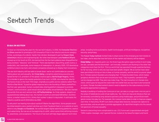 It’s been an interesting few years for the sex tech industry. In 2019, the Consumer Electron-
ics Show awarded its prestigious CES Innovation Prize in the robotics and drone category
to Ose, a prototype of a robotic, hands-free vibrator developed in part by Oregon State
University’s robotics and engineering lab. But when lead designer Lora Haddock DiCarlo
showed up to her booth at CES, she learned that the Ose had suddenly been disqualified for
being “profane,” “obscene,” and “immoral.” There was backlash, boycotting, public outcry, a
media blitz, and, eventually, some measure of redemption. In January 2020, CES devoted an
exhibition area to sex tech, and a dozen companies showed up to display their innovations.
The sex tech industry still has walls to break down—we’re not comfortable as a society
talking about sex and sexuality. But Cindy Gallop, a longtime advertising executive and
famed former U.S. president of the global creative agency Bartle Bogle Hegarty, thinks
it’s a mistake to ignore the market potential of sex tech. In 2009, she shared her idea for
the future of sex on the main TED stage, originally as a public service website called “Porn
World vs Real World.” A positive global response led to the founding of MakeLoveNotPorn,
the first user-generated, human-curated video sharing platform designed to promote
consent, communication, good sexual values and healthy sexual behavior. She also started
the world’s first sex tech venture fund, AllTheSkyHoldings. As Cindy explains, despite our
squeamishness talking about sex, the market is worth an estimated $30 billion. And Stra-
tistics, a market research firm, thinks that number is about to skyrocket—it estimates the
industry could be worth $123 billion by 2026.
So why aren’t we hearing more about sextech? Blame the algorithms. Some people would
be embarrassed to see a sextech ad show up in their Facebook feed or on a website at work,
which is why Google and Facebook, the world’s largest digital advertising platforms, restrict
such advertising. But we are at the beginning of a shift, which some think will bring inclusiv-
ity, awareness, and acceptance. The future of sex tech will help shape adjacent tech trend
areas, including home automation, health technologies, artificial intelligence, recognition,
security, and privacy.
The Future Today Institute invited Cindy to share some of the emerging sex tech trends on
her radar, and to describe how the future of the market and industry will be shaped.
Cindy Gallop: As I regularly point out, the three huge disruption opportunities in tech today
are sex, cannabis and the blockchain - yet ironically, investors are flocking to the other two
categories more than the first. This is a world that has operated through a patriarchal lens
for far too long, which is why sex toys have been phallic shaped. We as women have never
been permitted to bring our lens to bear on human sexuality, and the world is a poorer place
for it. Female sextech founders are changing that. Ti Chang founded Crave, which makes
gorgeous vibrators that can be worn around your neck. They’re jewelry—pendants that
can be charged via USB. They also now make rings. The real innovation is in female-lens
vision, which goes far beyond the staid male-lens belief that sex toys have to be humanoid
or robots. Female-founded sextech doesn't need to depend on the male anatomy to bring
disruptive approaches to pleasure.
Nobody is building or funding the Comscore of sex, yet data is a huge trend. And not just in
the areas of teledicdonics and virtual reality sex. Yes, there are toys and vibrators that can
be remotely controlled by long-distance partners using mobile apps, and artificial intelli-
gence comes into play too. For example, the Lioness tracks data in order to improve orgasm
over time. In that arena, MLNP is an utterly unique data resource, because we capture no
personal data, and we are able to provide aggregated, de-identified insights into the overall
full spectrum of human sexuality.
Sextech is becoming more complicated to use. LELO once sent a special black and gold
TIANI couples massager, and I opened the box, looked at the beautiful object and found
© 2020 FUTURE TODAY INSTITUTE
Sextech Trends
 QA ON SEXTECH
 