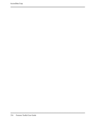 AccessData Corp.




216    Forensic Toolkit User Guide
 
