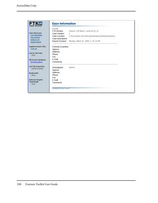 AccessData Corp.




240    Forensic Toolkit User Guide
 