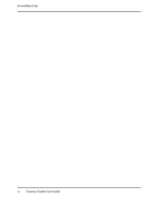 AccessData Corp.




iv     Forensic Toolkit User Guide
 