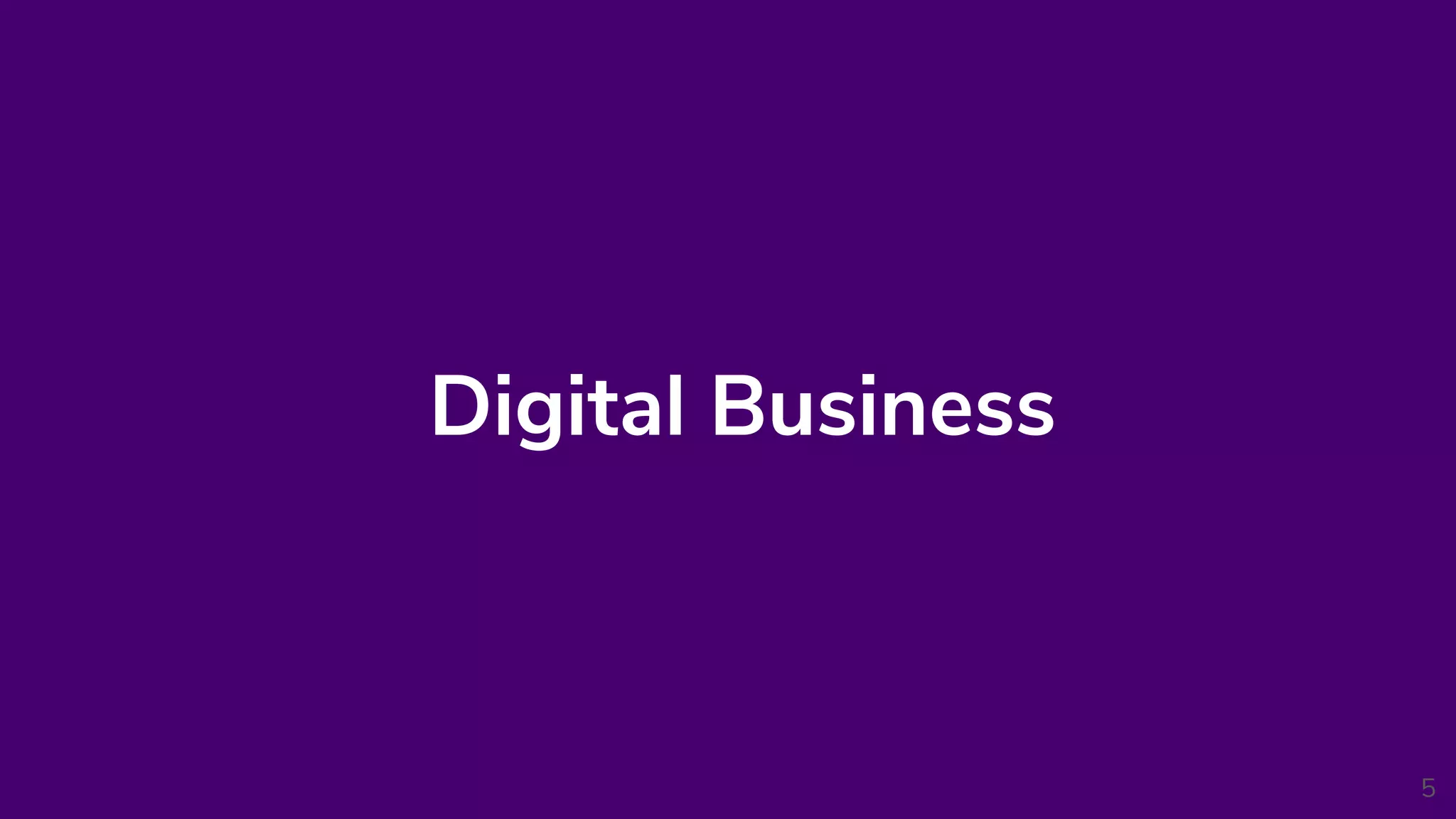 Digital Business
5
 