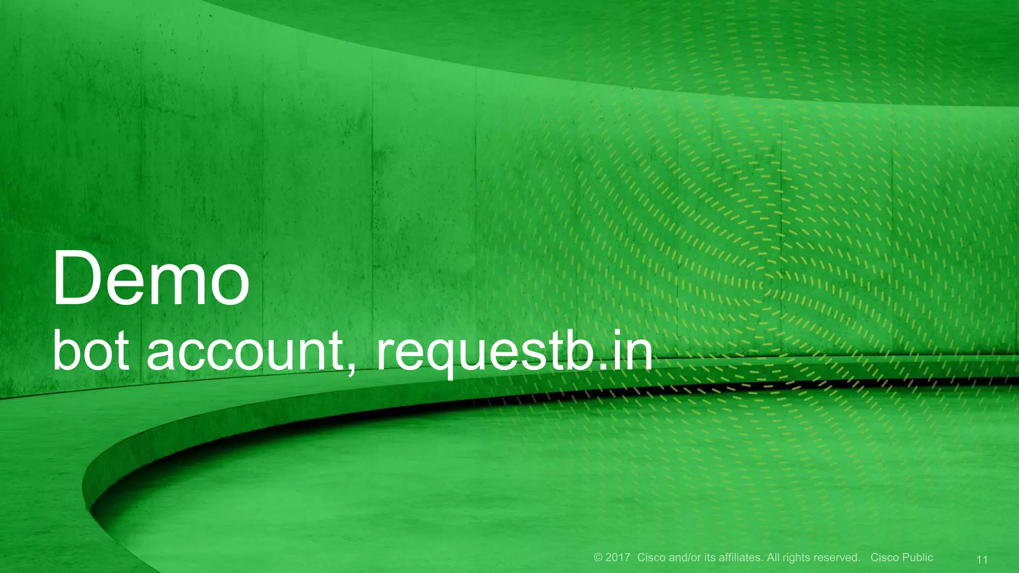 Demo
bot account, requestb.in
 