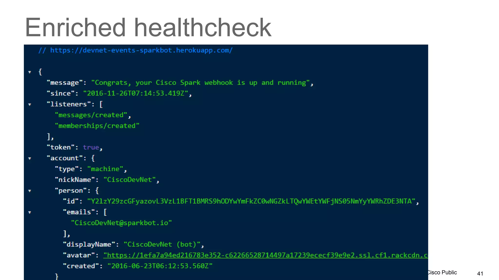 © 2017 Cisco and/or its affiliates. All rights reserved. Cisco Public 41
Enriched healthcheck
 