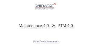 FTM 4.0 Fault Tree Maintenance