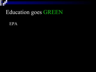 Education goes  GREEN EPA 