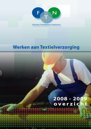 Werken aan Textielverzorging




                2008 - 2009
                overzicht
 