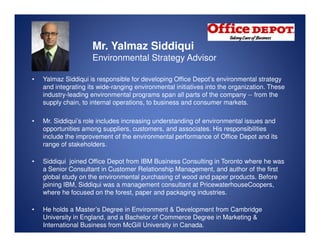 Mr. Yalmaz Siddiqui
                     Environmental Strategy Advisor

•   Yalmaz Siddiqui is responsible for developing...