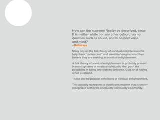 How can the supreme Reality be described, since
It is neither white nor any other colour, has no
qualities such as sound, ...