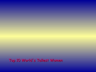 Top 10 World's Tallest Women 