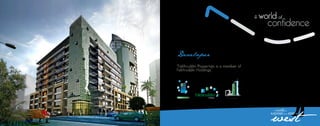 west
A world of
surprises from east to
A world of
confidence
west
A world of
surprises from east to
A world of
confidence
"Fakhruddin Properties is a member of
Fakhruddin Holdings."
Developer
 