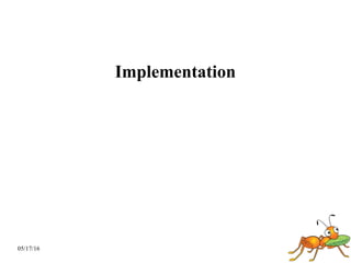 05/17/16
Implementation
 