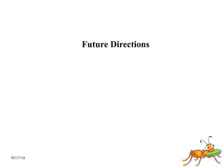 05/17/16
Future Directions
 