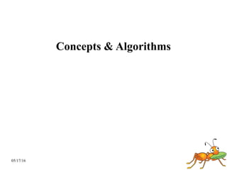 05/17/16
Concepts & Algorithms
 