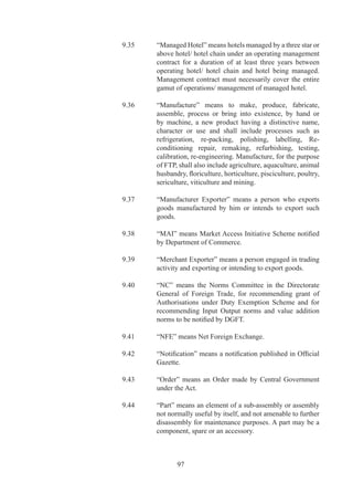 such	 cases,	 export	 documents	 such	 as	 shipping	 bills	
             shall	 indicate	 name	 of	 both	 manufacturing	 exporter/
             manufacturer	 and	 third	 party	 exporter(s).	 BRC,	 GR	
             declaration,	 export	 order	 and	 invoice	 should	 be	 in	 the	
             name	of	third	party	exporter.

		   9.63	   “Transaction	Value”	is	as	defined	in	Customs	Valuation	
             Rules	of	Department	of	Revenue.

		   9.64	   “Wild	 Animal”	 means	 any	 wild	 animal	 as	 defined	 in	
             Section	(6)	of	Wildlife	(Protection)	Act,	97.




                    00
 