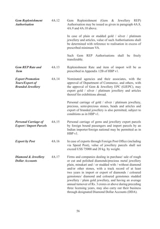 CHAPTER-5

            EXPORT PROMOTION CAPITAL GOODS (EPCG) SCHEME


Zero duty EPCG Scheme	 .	   Zero	duty	EPCG	scheme	allows	import	of	capital	goods	for	
                              pre	production,	production	and	post	production	(including	
                              CKD/SKD	thereof	as	well	as	computer	software	systems)	
                              at	 zero	 Customs	 duty,	 subject	 to	 an	 export	 obligation	
                              equivalent	 to	 6	 times	 of	 duty	 saved	 on	 capital	 goods	
                              imported	under	EPCG	scheme,	to	be	fulfilled	in	6	years	
                              reckoned	from	Authorization	issue-date.	
									
	                      	      The	scheme	will	be	available	for	exporters	of	engineering	
                              	electronic	products,	basic	chemicals		pharmaceuticals,	
                              apparels	 	 textiles,	 plastics,	 handicrafts,	 chemicals	 	
                              allied	products	and	leather		leather	products;	subject	to	
                              exclusions	as	provided	in	HBPv.	
									
	                      	      Validity	period	for	import	of	capital	goods	and	provision	
                              for	 extension	 in	 export	 obligation	 period	 will	 be	 as	
                              separately	 provided	 in	 the	 HBPv.	All	 other	 provisions	
                              pertaining	to	concessional		%	duty	EPCG	scheme	under	
                              this	Chapter,	to	the	extent	they	are	not	inconsistent	with	
                              the	above	provisions	of	zero	duty	EPCG	scheme,	shall	be	
                              applicable	to	the	zero	duty	EPCG	scheme	also.	The	zero	
                              duty	EPCG	scheme	will	be	in	operation	till	..0.	

Concessional 3% Duty   .	   Concessional	 %	 duty	 EPCG	 scheme	 allows	 import	 of
EPCG Scheme	           	      capital	 goods	 for	 pre	 production,	 production	 and	 post	
                              production	 (including	 CKD/SKD	 thereof	 as	 well	 as	
                              computer	software	systems)	at	%	Customs	duty,	subject	
                              to	 an	 export	 obligation	 equivalent	 to	 	 times	 of	 duty	
                              saved	on	capital	goods	imported	under	EPCG	scheme,	to	
                              be	fulfilled	in	8	years	reckoned	from	Authorization	issue-
                              date.		

	                      	      In	case	of	agro	units,	and	units	in	cottage	or	tiny	sector,	
                              import	 of	 capital	 goods	 at	 %	 Customs	 duty	 shall	 be	
                              allowed	 subject	 to	 fulfillment	 of	 export	 obligation	
                              equivalent	 to	 6	 times	 of	 duty	 saved	 on	 capital	 goods	
                              imported,	in		years	from	Authorization	issue-date.	

	                      	      For	SSI	units,	import	of	capital	goods	at	%	Customs	duty	
                              shall	be	allowed,	subject	to	fulfillment	of	export	obligation	




                                     9
 