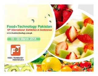 Food+Technology Pakistan
10th International Exhibition & Conference
www.foodntechnology.com.pk

L/O/G/O

 