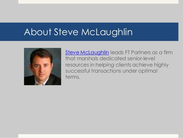 steve mclaughlin ft partners barca fontanacountryinn com steve mclaughlin ft partners
