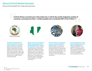 FT PARTNERS RESEARCH 17
African FinTech Market Overview
African Continental Free Trade Area Overview
Source:
(1) UN Econom...