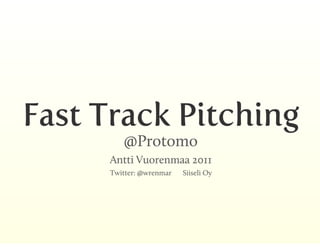 Fast Track Pitching: Hissipuhe