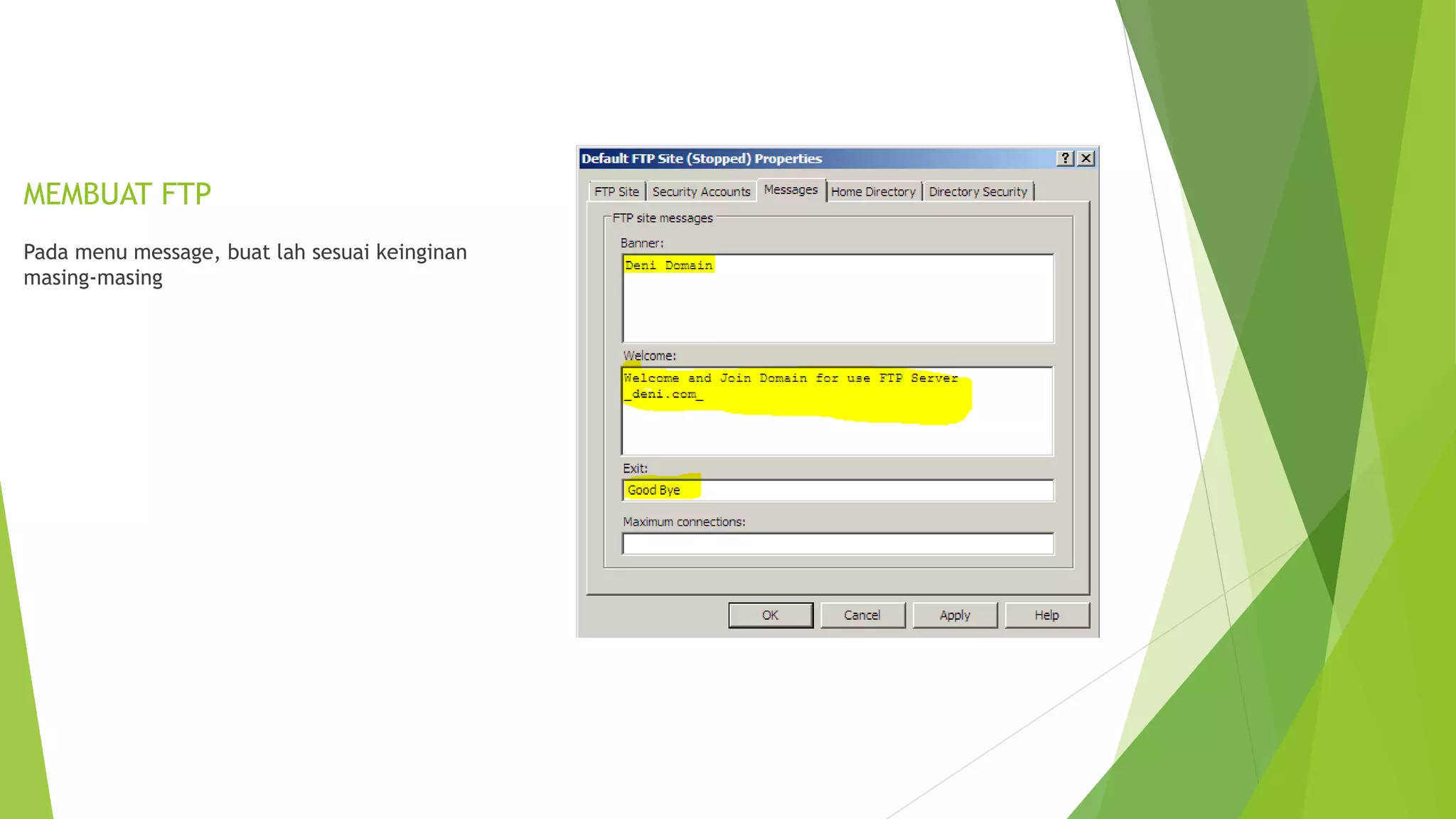 MEMBUAT FTP
Pada menu message, buat lah sesuai keinginan
masing-masing
 