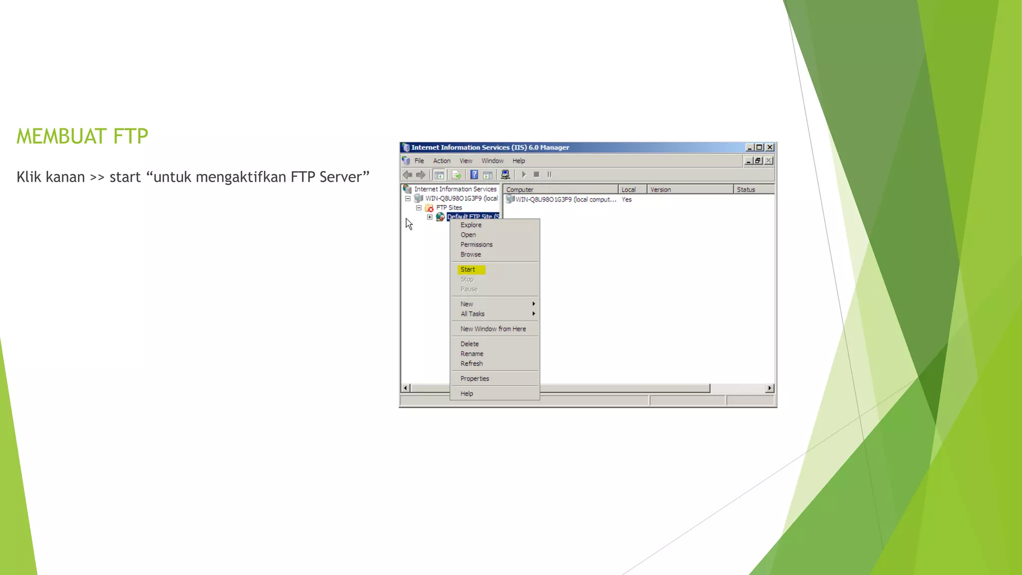 MEMBUAT FTP
Klik kanan >> start “untuk mengaktifkan FTP Server”
 