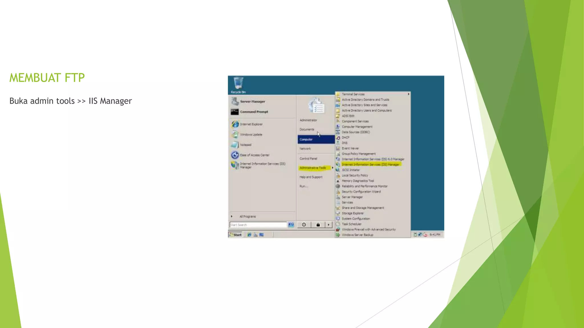MEMBUAT FTP
Buka admin tools >> IIS Manager
 