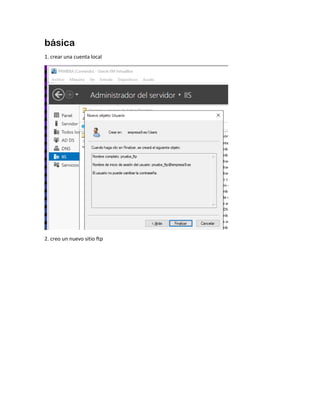 básica
1. crear una cuenta local
2. creo un nuevo sitio ftp
 