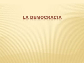 LA DEMOCRACIA 
