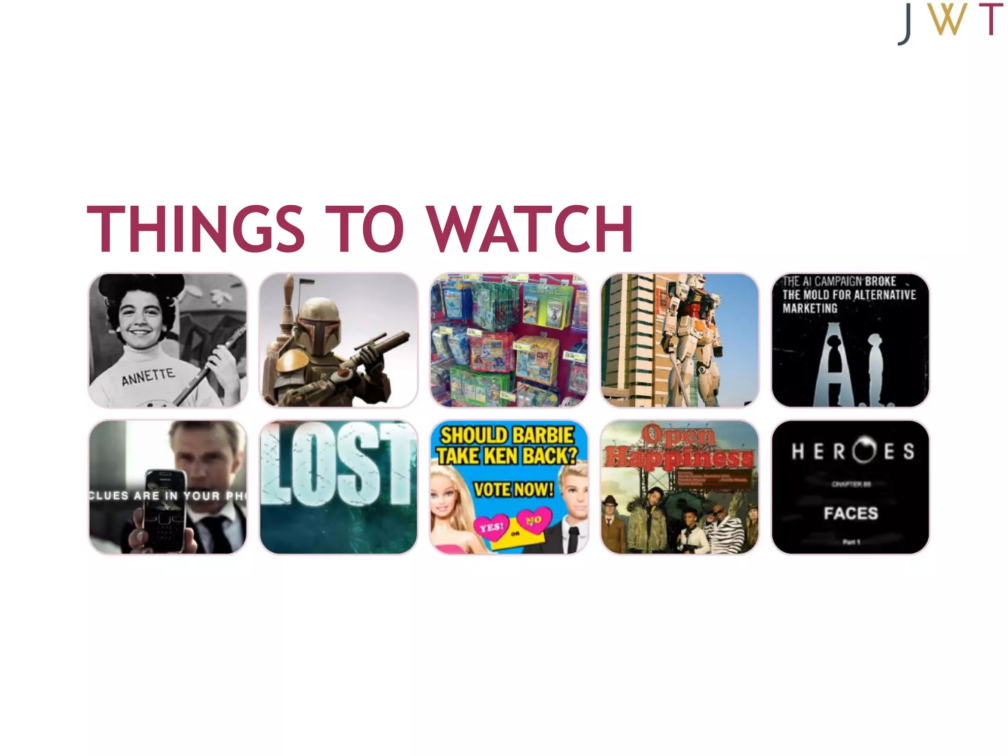 THINGS TO WATCH
 
