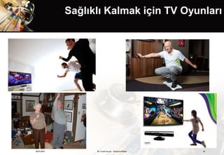 Sağlıklı Kalmak için TV Oyunları




19.01.2013         Dr. Cenk Tezcan Fütürizm Okulu   25
 