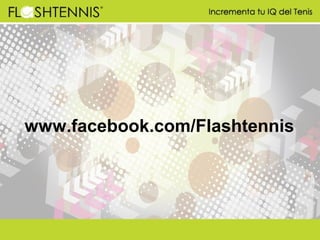 www.facebook.com/Flashtennis

 