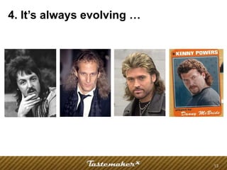 4. It’s always evolving …




                            13
 