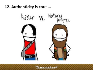 12. Authenticity is core ...
 