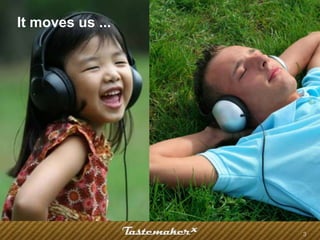 It moves us ...




                  3
 