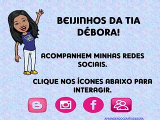 APRENDENDOCOMTIADEBORA
 